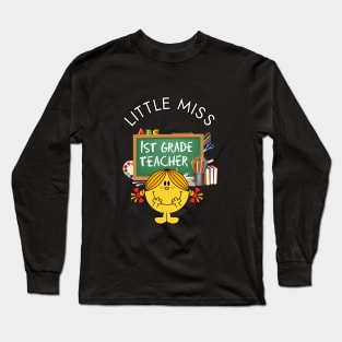 Little Miss 1st Grade Teacher Long Sleeve T-Shirt